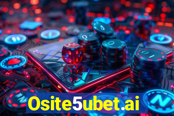 Osite5ubet.ai