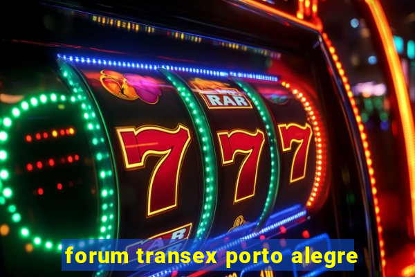 forum transex porto alegre