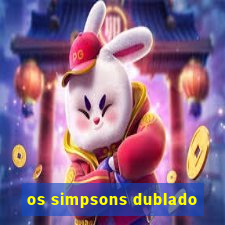 os simpsons dublado