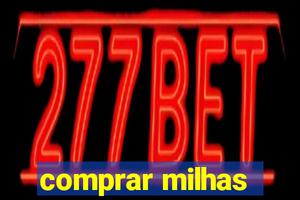 comprar milhas