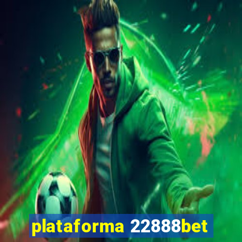 plataforma 22888bet