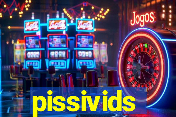 pissivids