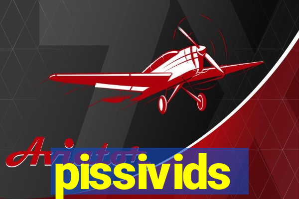 pissivids