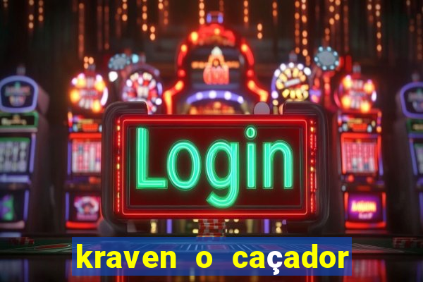 kraven o caçador filme completo dublado pobreflix