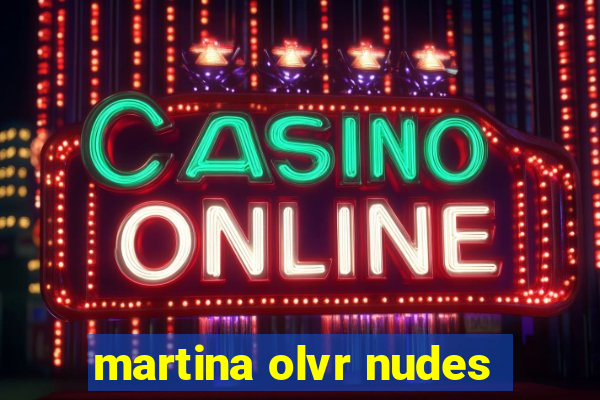 martina olvr nudes