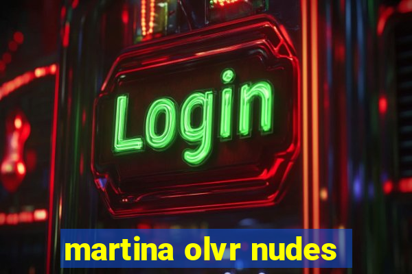 martina olvr nudes