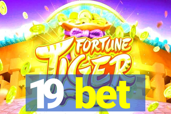 19 bet