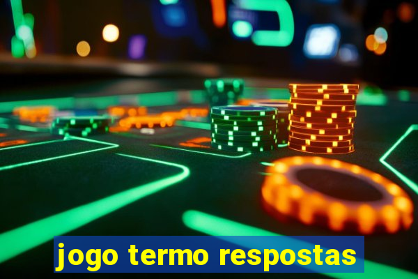 jogo termo respostas