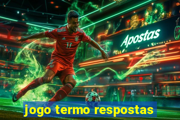 jogo termo respostas