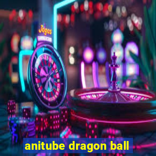 anitube dragon ball