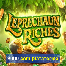 9000 com plataforma