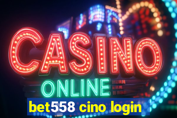 bet558 cino login