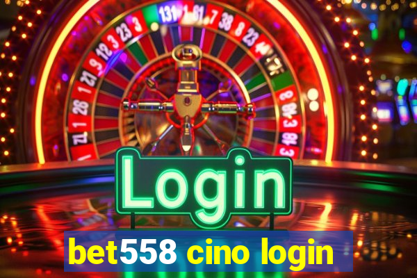 bet558 cino login