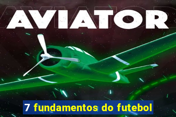 7 fundamentos do futebol