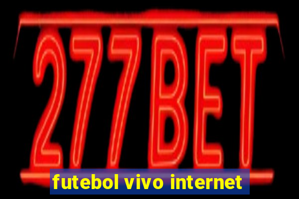 futebol vivo internet