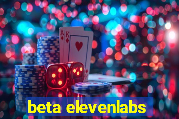 beta elevenlabs