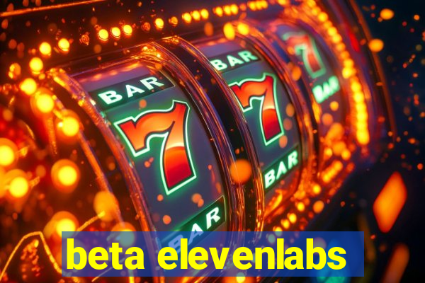 beta elevenlabs