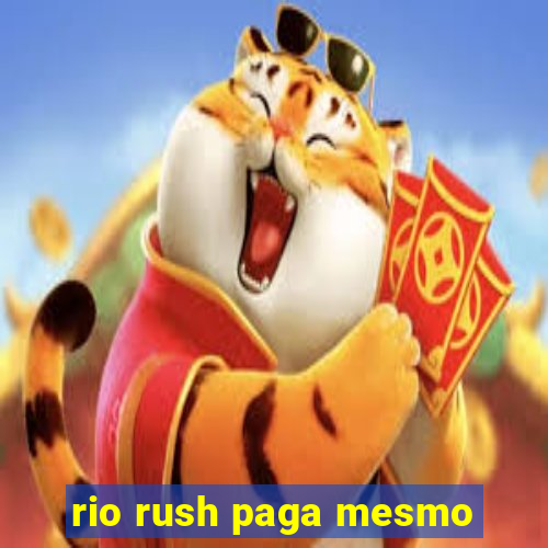 rio rush paga mesmo