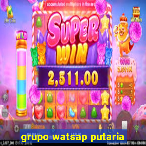 grupo watsap putaria