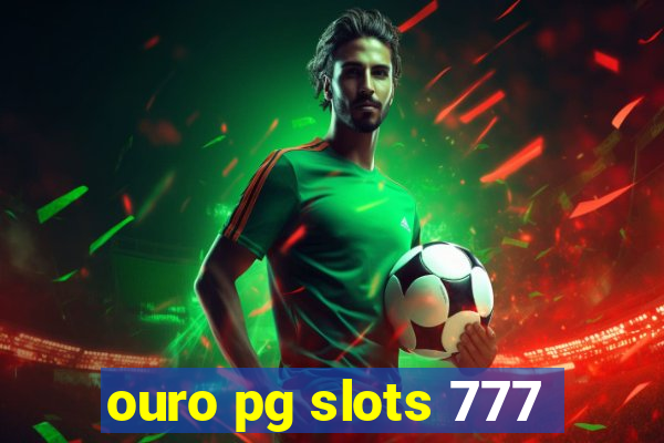 ouro pg slots 777