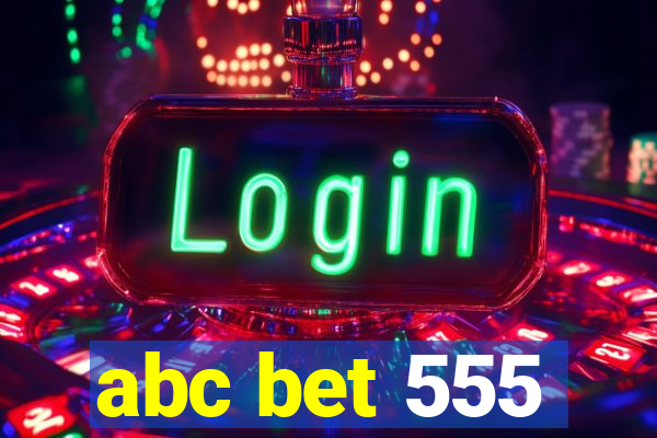 abc bet 555