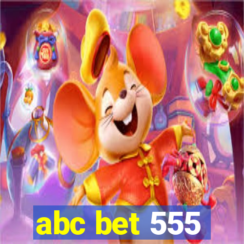 abc bet 555