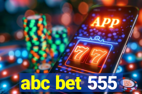 abc bet 555