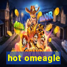 hot omeagle