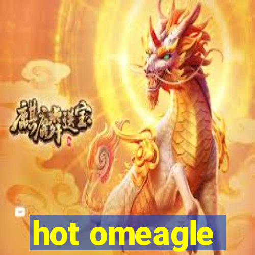 hot omeagle