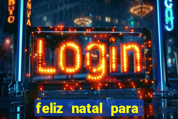 feliz natal para imprimir e recortar