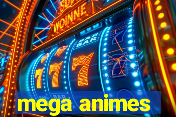 mega animes