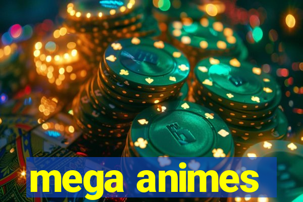 mega animes