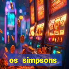 os simpsons assistir online dublado