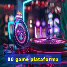 80 game plataforma