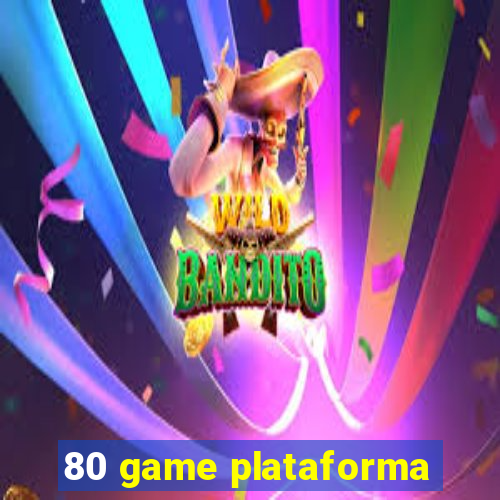 80 game plataforma