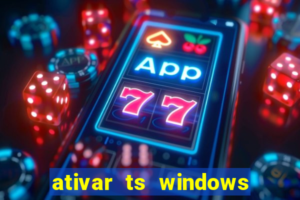 ativar ts windows server 2019 ilimitado