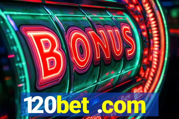 120bet .com