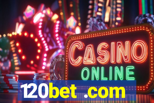 120bet .com