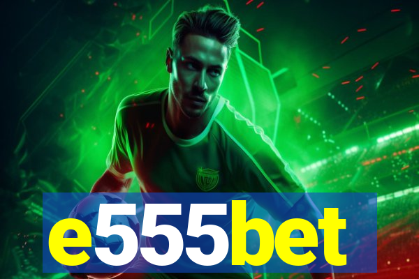 e555bet