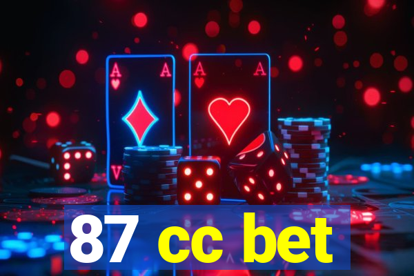 87 cc bet