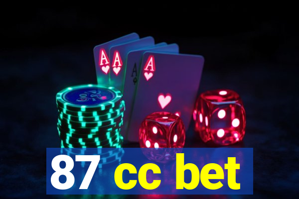 87 cc bet