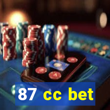 87 cc bet