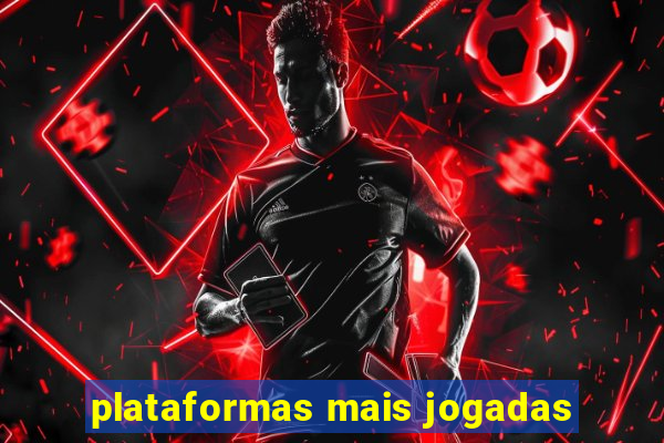 plataformas mais jogadas