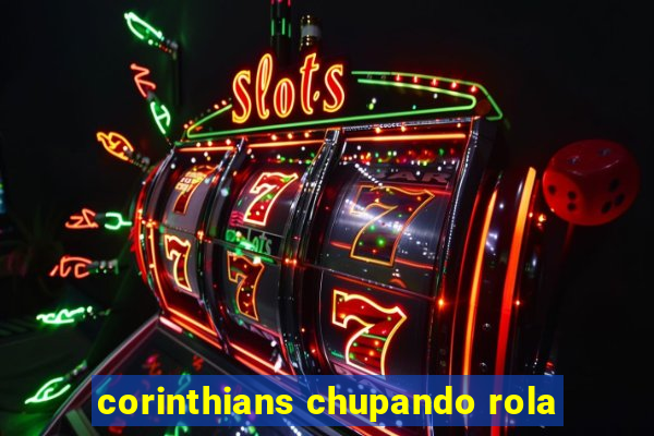 corinthians chupando rola