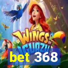 bet 368