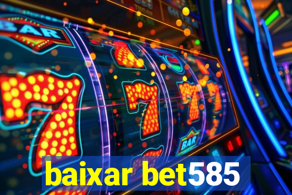 baixar bet585