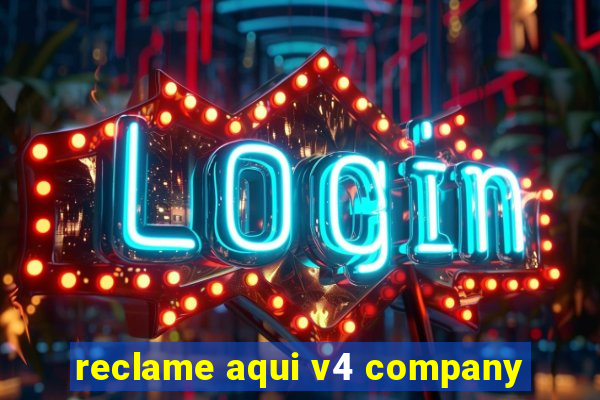 reclame aqui v4 company