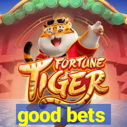 good bets