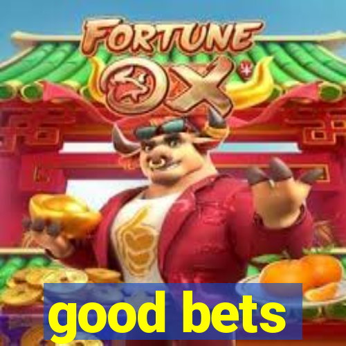 good bets