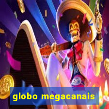 globo megacanais